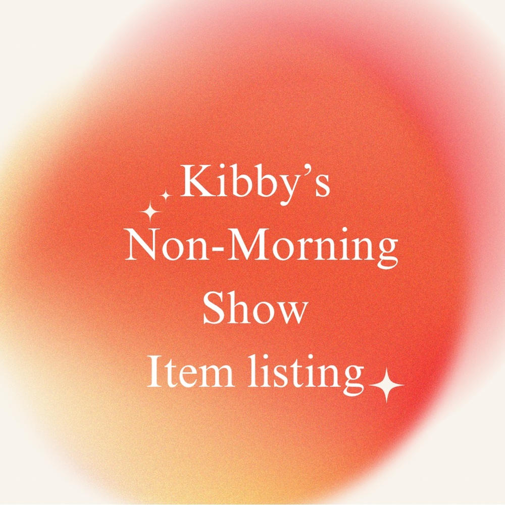 Kibby's Non-Morning Show Item Listing